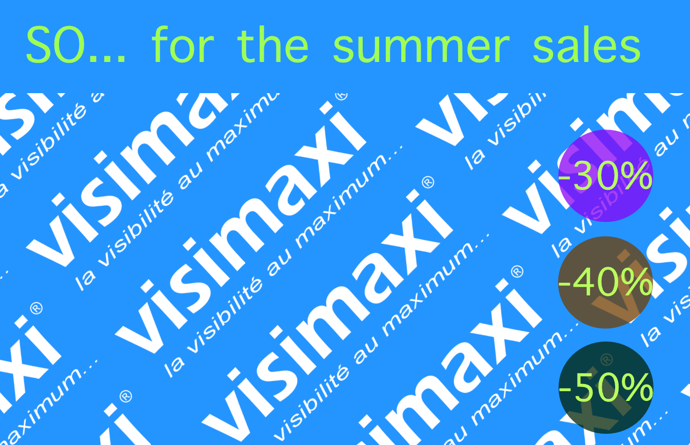 Here we go... Summer sales VISIMAXI 2021 -50% on the selection below from June 30th to July 28th 2021